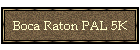 Boca Raton&nbsp;PAL 5K