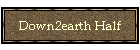 Down2earth Half