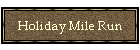 Holiday&nbsp;Mile Run