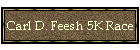 Carl D. Feesh 5K Race